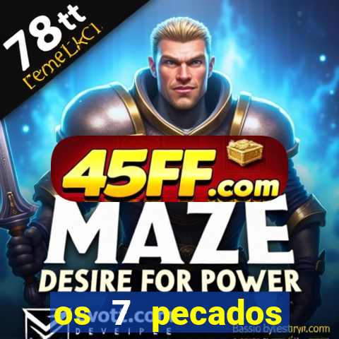 os 7 pecados capitais filme